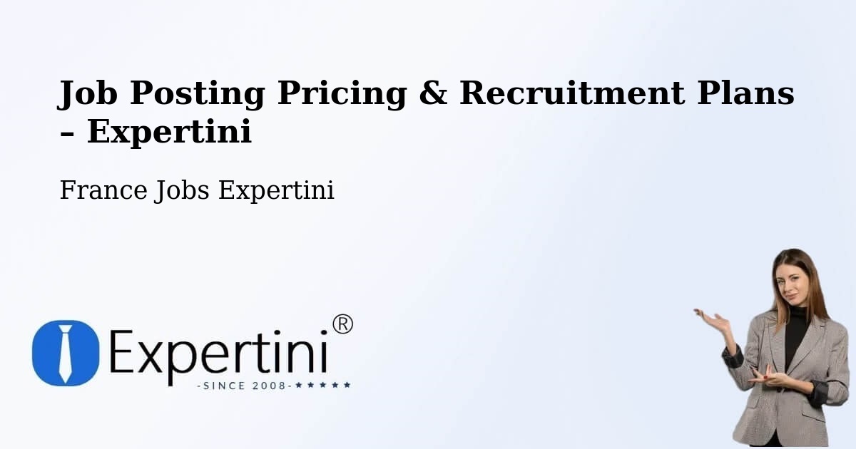 Job Posting Pricing & Recruitment Plans – Blauzac - Blauzac, France Jobs Expertini
